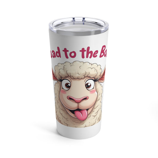 Baaad to bonetumbler 20oz