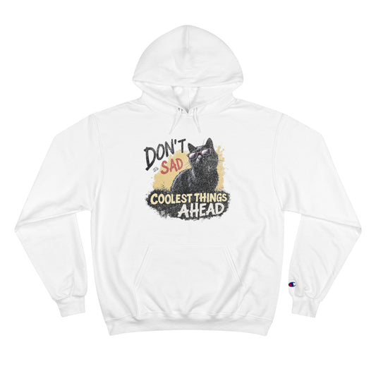 Sei nicht trauriger Champion Hoodie