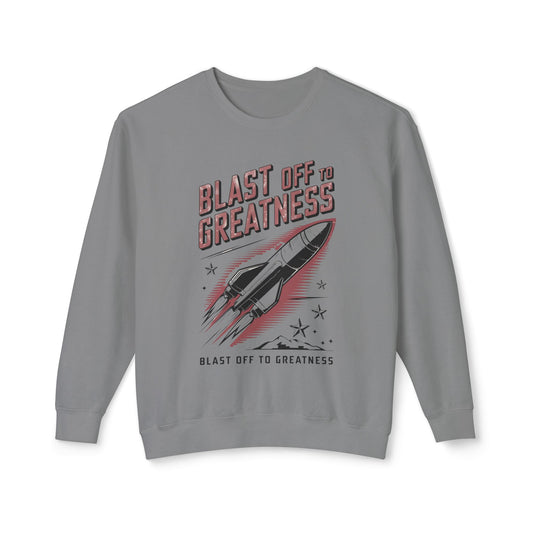 Blast off to greatness Unisex Lightweight Crewneck Sweatshirt  - EmpressKorea