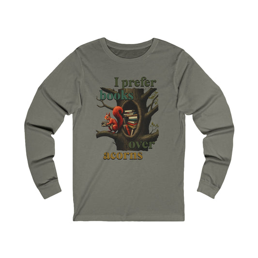 私はAcorns Unisex Jersey Long SleeveTシャツの上の本を好む