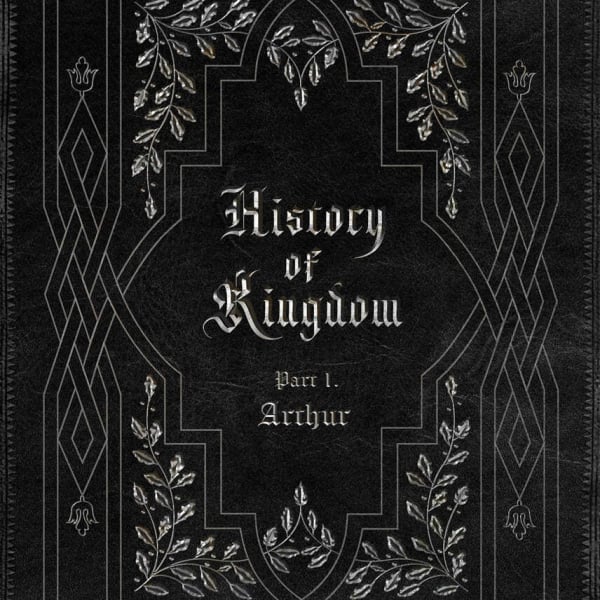 KINGDOM - History Of Kingdom: PartⅠ. Arthur