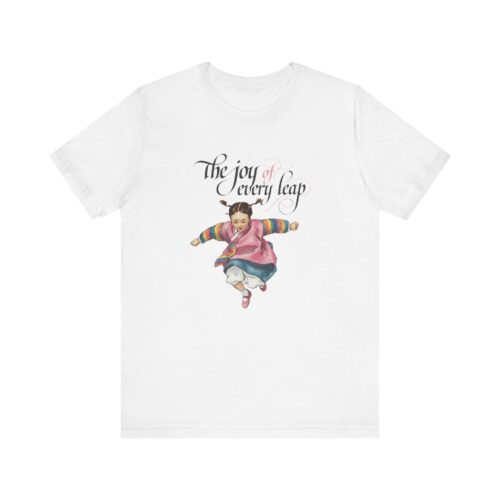 Joy of Every Leap Unisex Short Sleeve Tee - Celebrate Happiness
