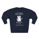 I'm high- maintenance Unisex Crewneck Sweatshirt