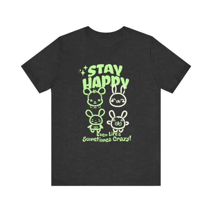 Stay happy Unisex Jersey Short Sleeve Tee - Image 9