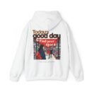 Today's good day Unisex Heavy Blend™ Hooded Sweatshirt