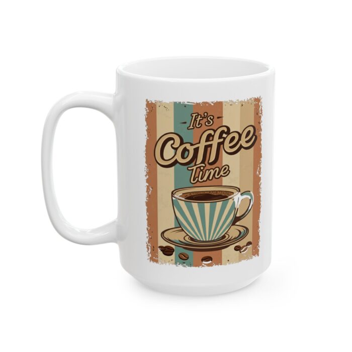 it's coffee time Ceramic Mug, (11oz, 15oz) - Image 7