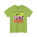 Don't be sad Unisex Heavy Cotton Tee