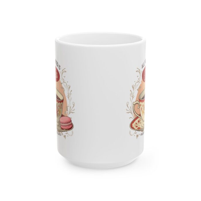 All you need is tea Ceramic Mug, (11oz, 15oz) - Image 5