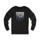 Forge Your Own Path Unisex Jersey Long Sleeve Tee