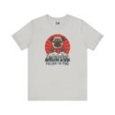 Follow the pug Unisex Jersey Short Sleeve Tee