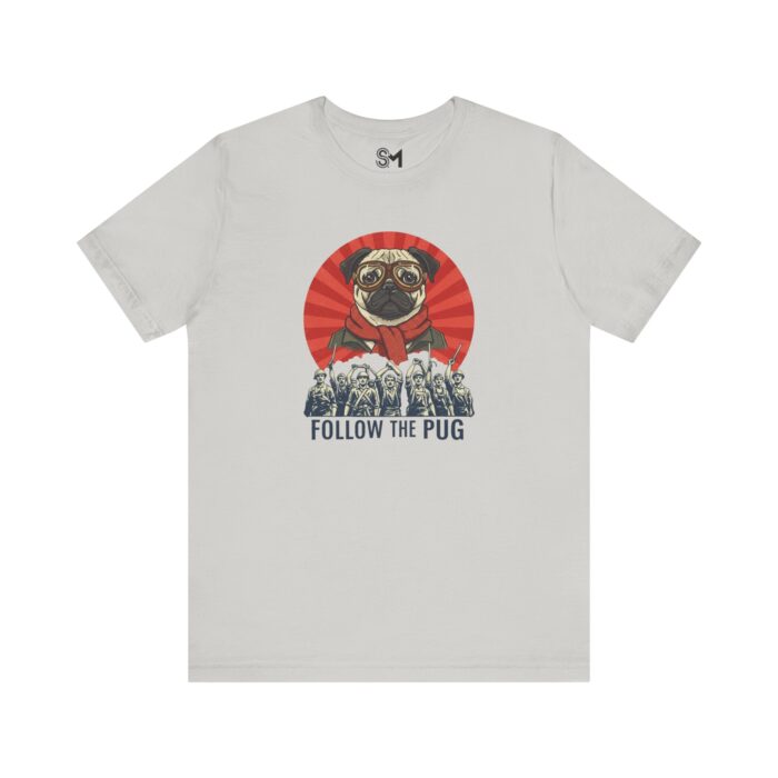 Follow the pug Unisex Jersey Short Sleeve Tee - Image 21