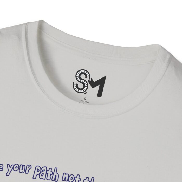 Create your path not their approval Unisex Softstyle T-Shirt - Image 11