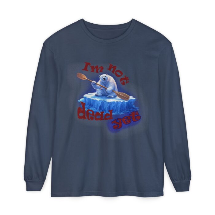 Humorous Unisex Long Sleeve T-Shirt - "I'm Not Dead Yet"