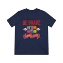 Be brave Unisex Triblend Tee