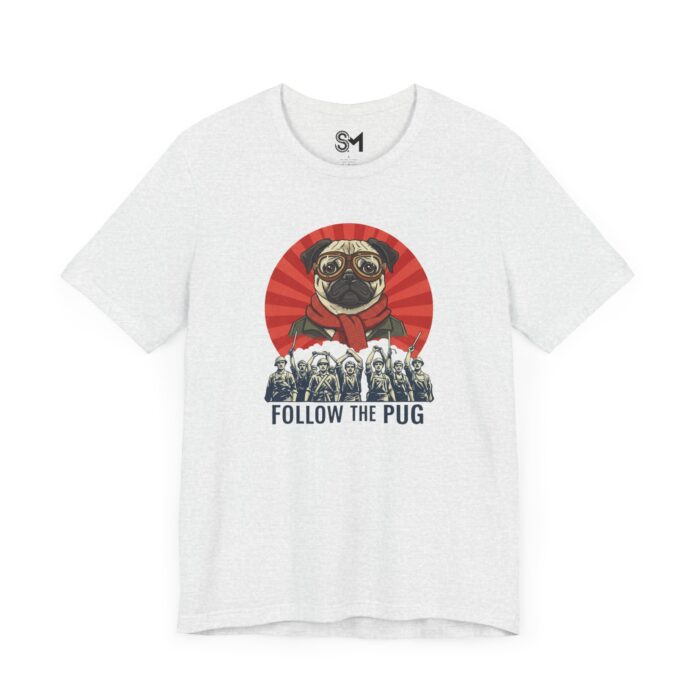 Follow the pug Unisex Jersey Short Sleeve Tee - Image 11