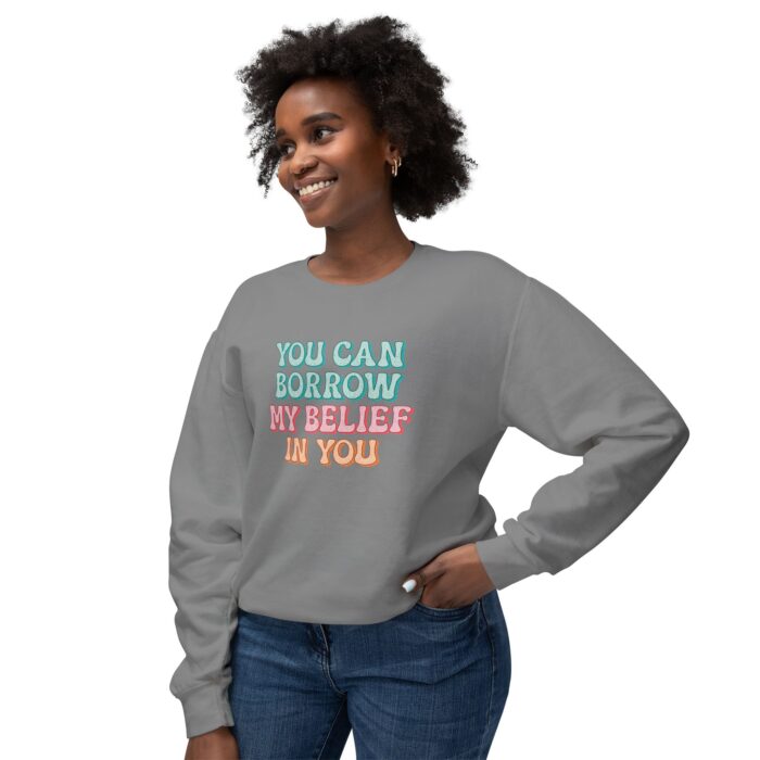 You can have my belief in you Unisex Lightweight Crewneck Sweatshirt - Image 15