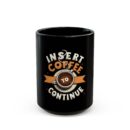 Insert coffee Black Mug (11oz, 15oz)