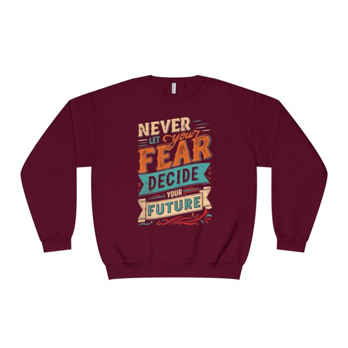 Never let your fear decide your future Unisex NuBlend® Crewneck Sweatshirt - Image 25
