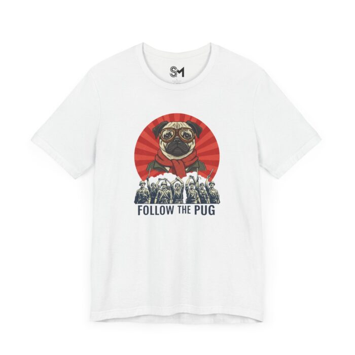 Follow the pug Unisex Jersey Short Sleeve Tee - Image 3