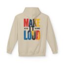 Make it Loud Unisex Midweight Softstyle Fleece Hoodie