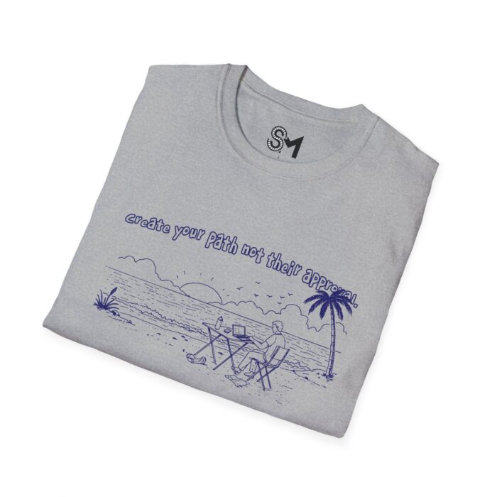 Create your path not their approval Unisex Softstyle T-Shirt - Image 16