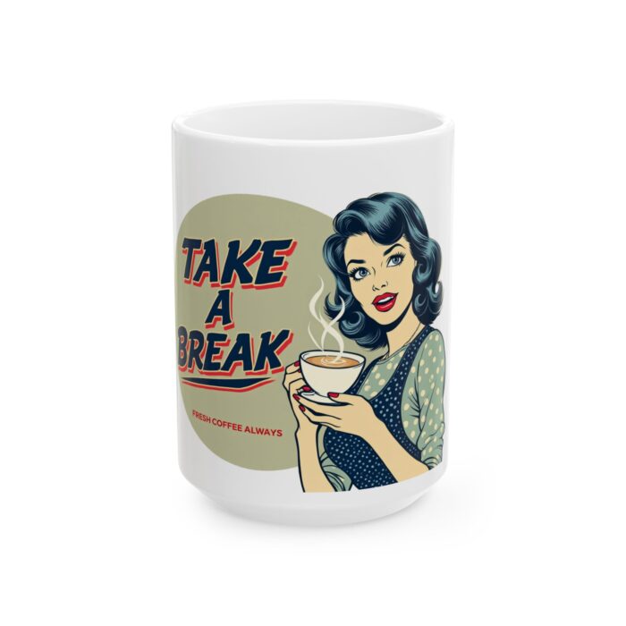Take a break Ceramic Mug, (11oz, 15oz) - Image 5