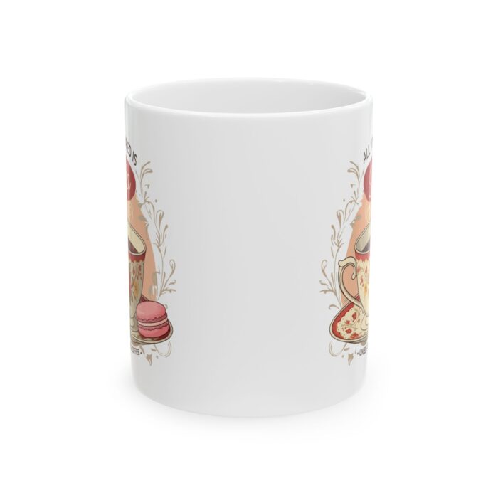 All you need is tea Ceramic Mug, (11oz, 15oz) - Image 2