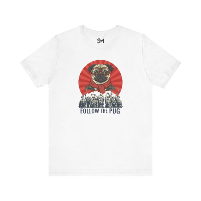 Follow the pug Unisex Jersey Short Sleeve Tee - Image 5
