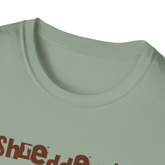 I shredded the toilet paper Unisex Softstyle T-Shirt - Image 11