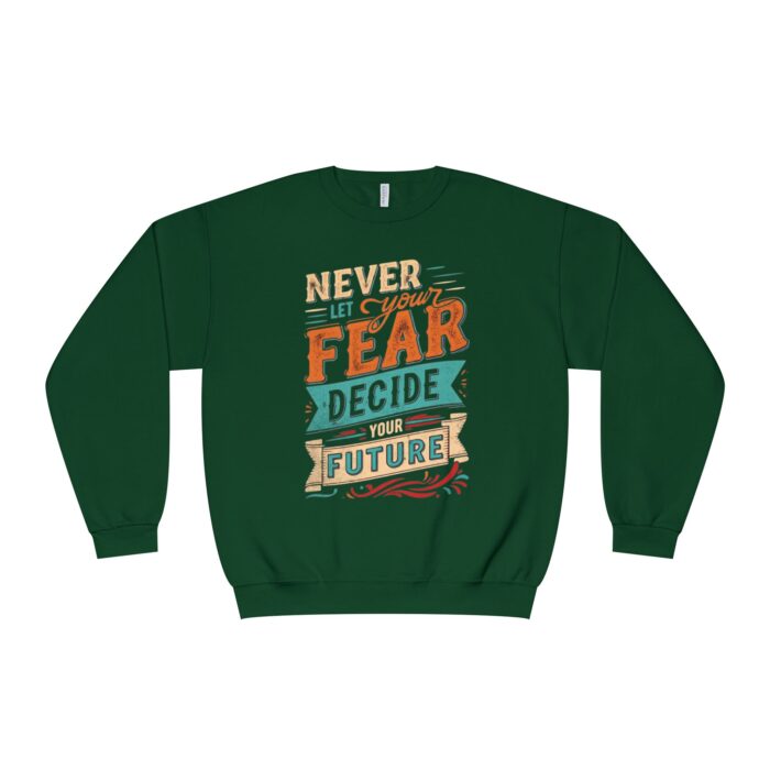 Never let your fear decide your future Unisex NuBlend® Crewneck Sweatshirt - Image 13