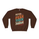 Never let your fear decide your future Unisex NuBlend® Crewneck Sweatshirt