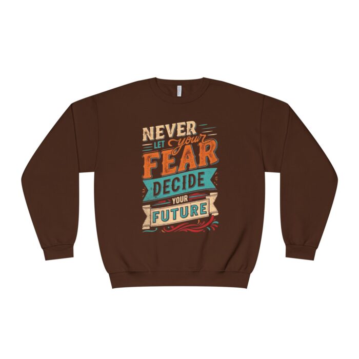 Never let your fear decide your future Unisex NuBlend® Crewneck Sweatshirt - Image 9