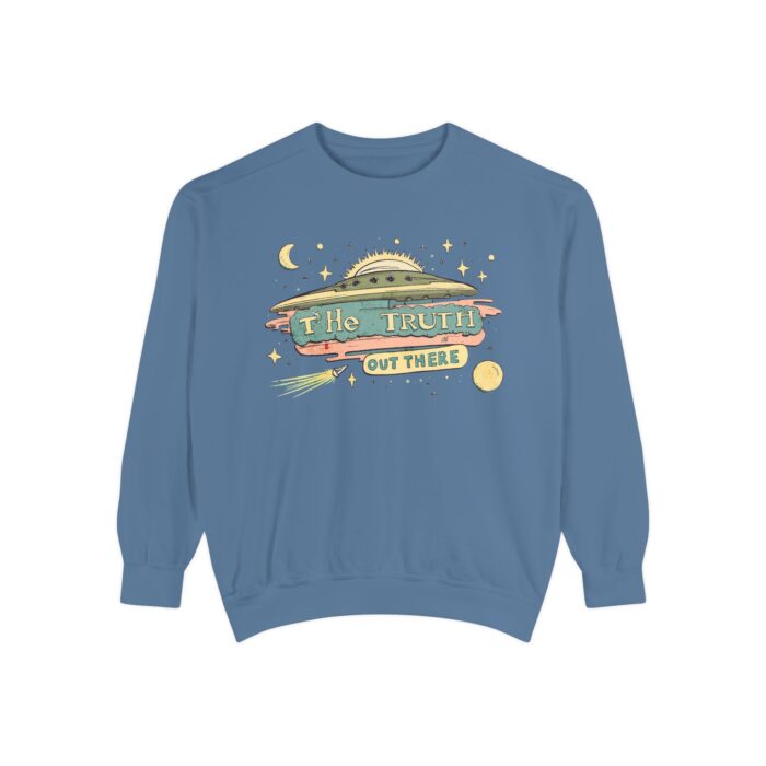 The truth is out there Unisex Garment-Dyed Sweatshirt - Image 25