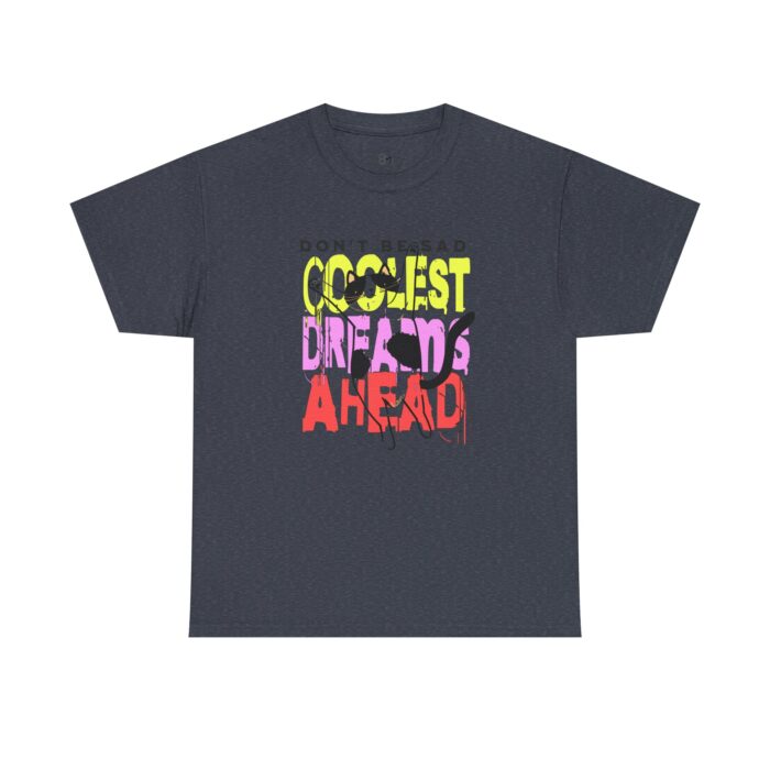Don't be sad Unisex Heavy Cotton Tee - Image 37