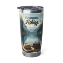 I'd rather be fishing Vagabond 20oz Tumbler
