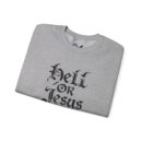 Hell or Jesus Unisex Heavy Blend™ Crewneck Sweatshirt