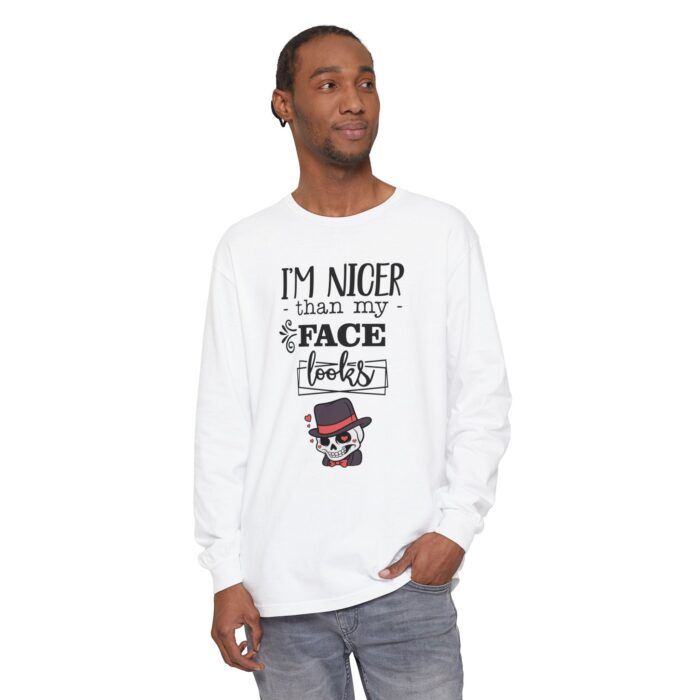 I am nicer than my face looks Unisex Garment-dyed Long Sleeve T-Shirt - Image 3