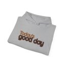 Today's good day Unisex Heavy Blend™ Hooded Sweatshirt