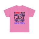 I just need to go to Korea Unisex Heavy Cotton Tee
