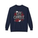 Life is a gamble Unisex Midweight Softstyle Fleece Crewneck Sweatshirt