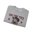 YOU JUST YEE'D YOUR LAST HAW Unisex Heavy Blend™ Crewneck Sweatshirt