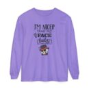I am nicer than my face looks Unisex Garment-dyed Long Sleeve T-Shirt