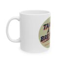 Take a break Ceramic Mug, (11oz, 15oz)