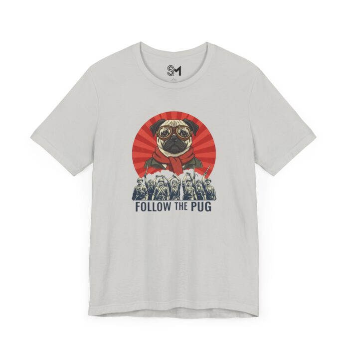 Follow the pug Unisex Jersey Short Sleeve Tee - Image 23