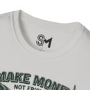 Make Money Unisex Softstyle T-Shirt