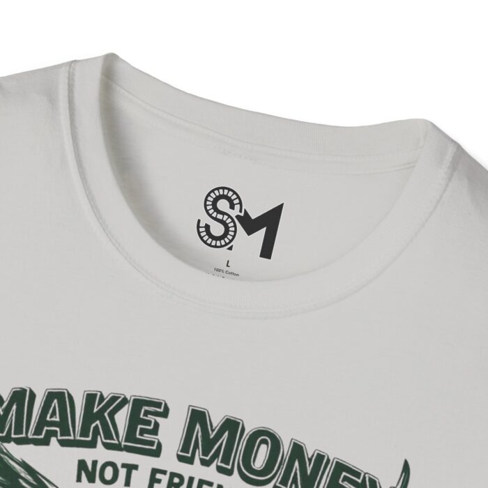Make Money Unisex Softstyle T-Shirt - Image 11