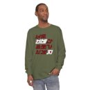You'll be useful someday too Unisex Garment-dyed Long Sleeve T-Shirt