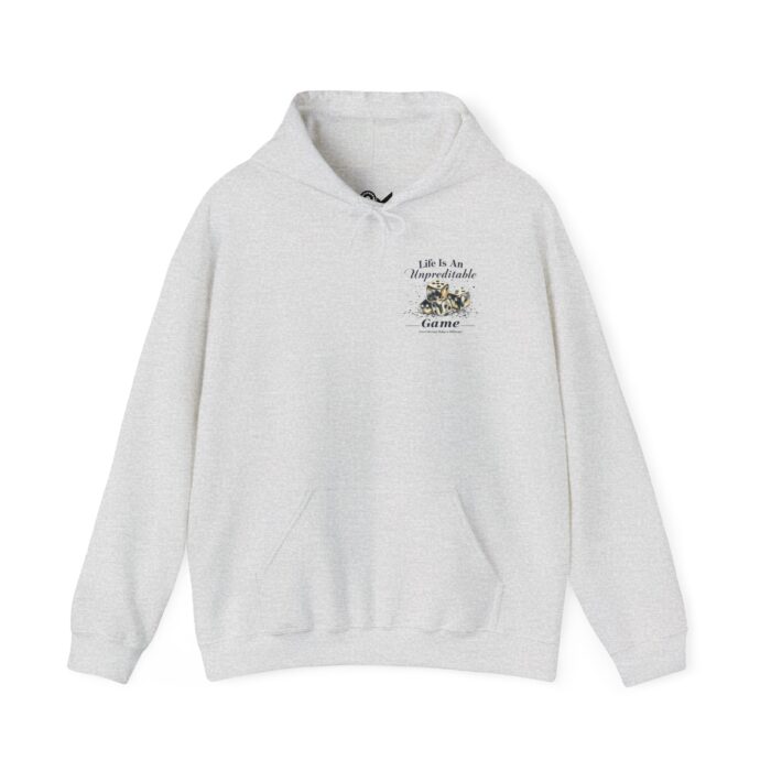 "meta_description": "Experience ultimate comfort with the 'Life Is An Unpredictable Game' hooded sweatshirt. Stay warm in style!",