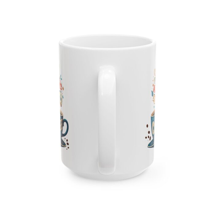 There is always time for coffee Ceramic Mug, (11oz, 15oz) - Image 6