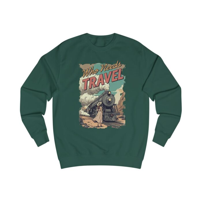 Who needs travel Unisex Sweatshirt - Image 7